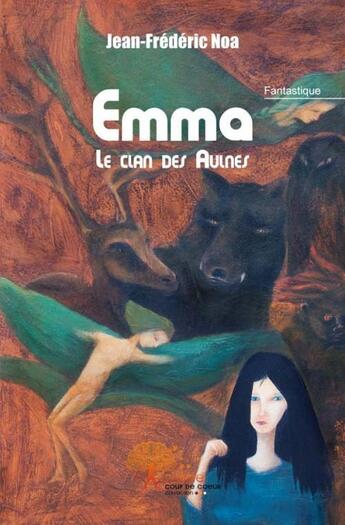 Couverture du livre « Emma - le clan des aulnes » de Jean-Frederic Noa aux éditions Edilivre