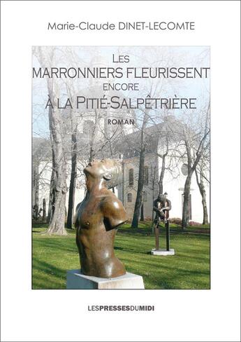 Couverture du livre « Les marronniers fleurissent encore a la pitie-salpetriere » de Dinet-Lecomte M-C. aux éditions Presses Du Midi