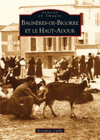 Couverture du livre « Bagnères-de-Bigorre et le Haut-Adour » de Bernadette Cuilhe aux éditions Editions Sutton