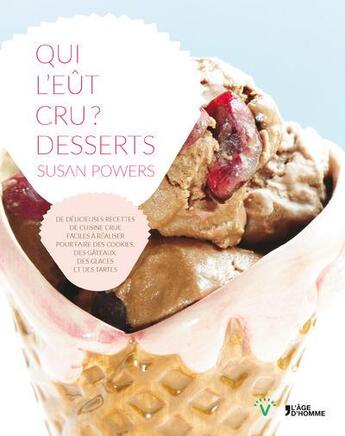 Couverture du livre « Qui l'eût cru ? desserts » de Susan Powers aux éditions L'age D'homme V