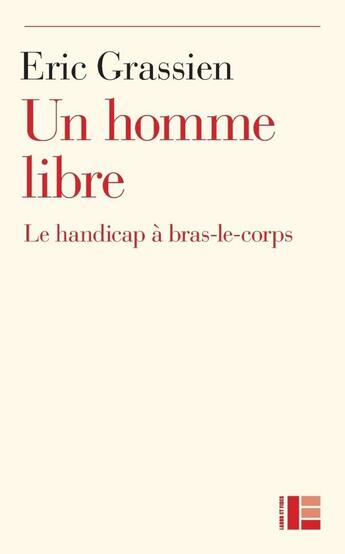 Couverture du livre « Un homme libre » de Eric Grassien aux éditions Labor Et Fides