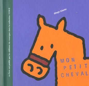 Couverture du livre « Mon petit cheval » de Diego Bianki aux éditions Rouergue