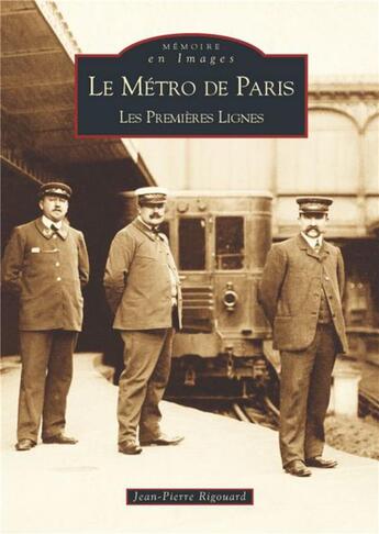 Couverture du livre « Le métro de Paris ; les premières lignes » de  aux éditions Editions Sutton