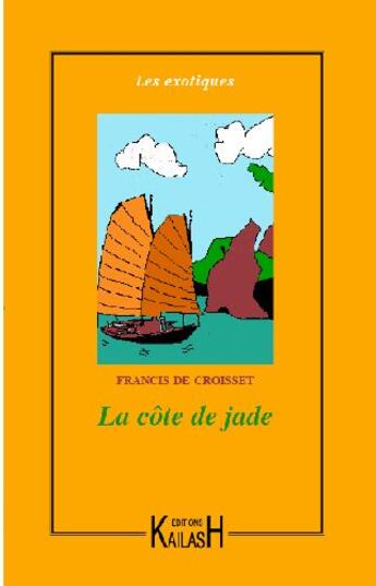 Couverture du livre « La côte de jade » de Francis De Croiset aux éditions Kailash