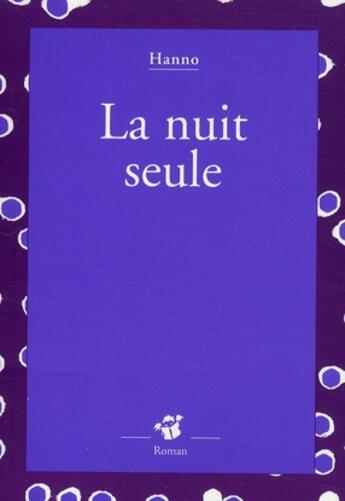 Couverture du livre « La nuit seule » de Hanno Baumfelder aux éditions Thierry Magnier