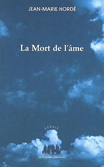 Couverture du livre « La mort de l'âme » de Jean-Marie Horde aux éditions Solitaires Intempestifs