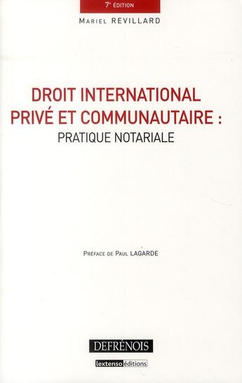 Couverture du livre « Droit international privé et communautaire : pratique notariale (7e édition) » de Mariel Revillard aux éditions Defrenois