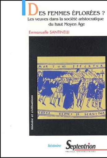 Couverture du livre « Des femmes éplorées ? les veuves dans la société aristocratique du Haut Moyen Age ; CAPES, Agrégation d'histoire » de Emmanuelle Santinelli aux éditions Pu Du Septentrion