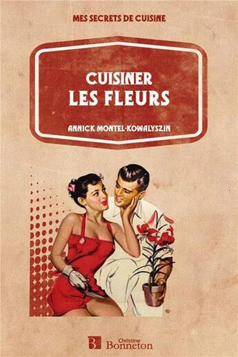 Couverture du livre « Cuisiner les fleurs » de Monte aux éditions Bonneton