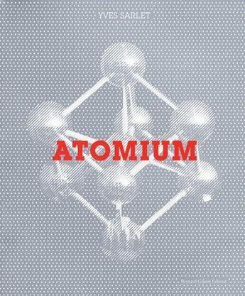 Couverture du livre « Atomium » de  aux éditions Bernard Gilson