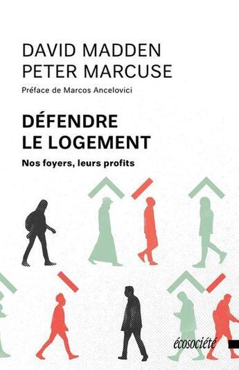 Couverture du livre « Défendre le logement : nos foyers, leurs profits » de Pierre Marcuse et David Madden aux éditions Ecosociete