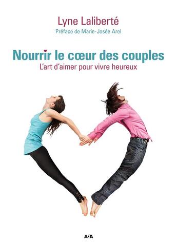 Couverture du livre « Nourrir le coeur des couples » de Laliberte Lyne aux éditions Ada