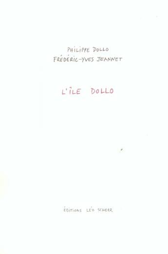 Couverture du livre « L'Ile Dollo » de Jeannet Frederic-Yve aux éditions Leo Scheer