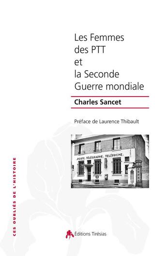 Couverture du livre « Les femmes des PTT et la Seconde Guerre mondiale » de Charles Sancet aux éditions Tiresias