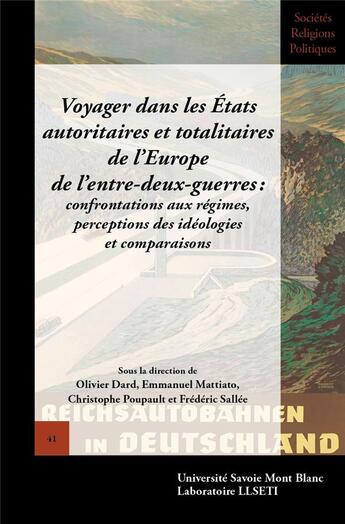 Couverture du livre « Voyager dans les Etats autoritaires et totalitaires de l'Europe de l'entre-deux-guerres : Confrontations aux régimes, perceptions des idéologies et comparaisons » de Matti Dard Olivier aux éditions Universite De Savoie