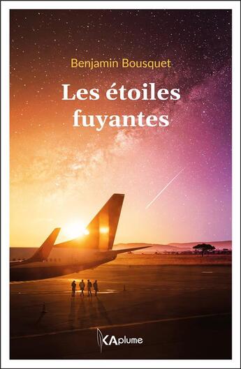 Couverture du livre « Les étoiles fuyantes » de Bousquet Benjamin aux éditions Kaplume