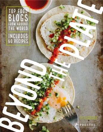 Couverture du livre « Beyond the plate: top food blogs from around the world » de Galarza Daniela aux éditions Prestel