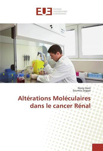 Couverture du livre « Alterations moleculaires dans le cancer renal » de  aux éditions Editions Universitaires Europeennes