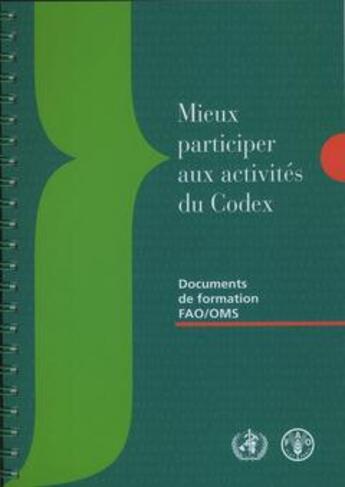 Couverture du livre « Mieux participer aux activites du codex. avec cd-rom (documents de formations fao/oms) » de  aux éditions Fao