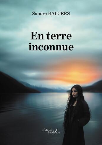 Couverture du livre « En terre inconnue » de Sandra Balcers aux éditions Baudelaire