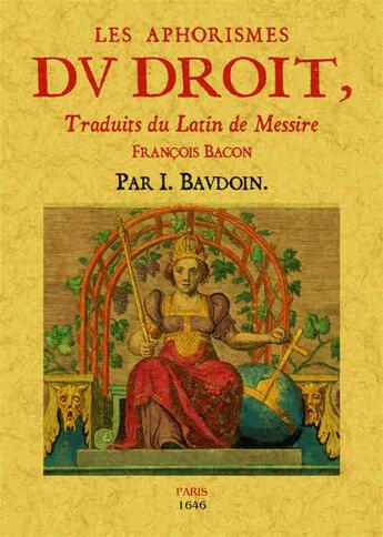 Couverture du livre « Les aphorismes du droit ; traduits du latin de Messire François Bacon » de Baudoin aux éditions Maxtor