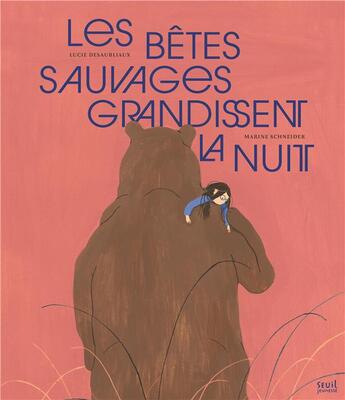 Couverture du livre « Les bêtes sauvages grandissent la nuit » de Lucie Desaubliaux et Marine Schneider aux éditions Seuil Jeunesse