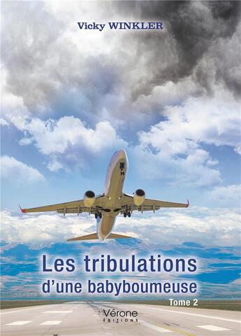 Couverture du livre « Les tribulations d'une babyboumeuse t.2 » de Vicky Winkler aux éditions Verone