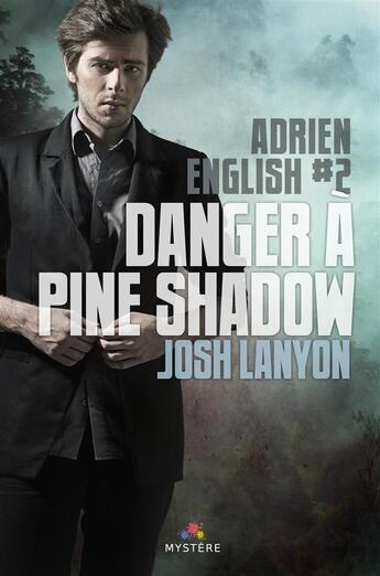 Couverture du livre « Danger à Pine Shadow : Adrien English, T2 » de Josh Lanyon aux éditions Mxm Bookmark