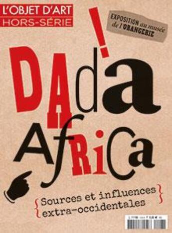 Couverture du livre « L'objet d'art n 118 dada et l'art africain octobre 2017 » de  aux éditions L'objet D'art