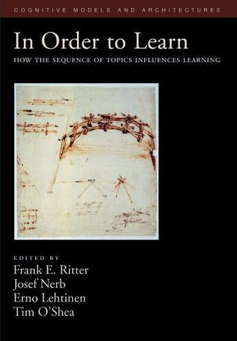 Couverture du livre « In Order to Learn: How the Sequence of Topics Influences Learning » de Frank E Ritter aux éditions Oxford University Press Usa