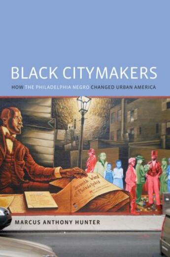 Couverture du livre « Black Citymakers: How The Philadelphia Negro Changed Urban America » de Hunter Marcus Anthony aux éditions Oxford University Press Usa