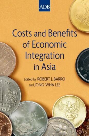 Couverture du livre « Costs and Benefits of Economic Integration in Asia » de Robert J. Barro aux éditions Oxford University Press Usa