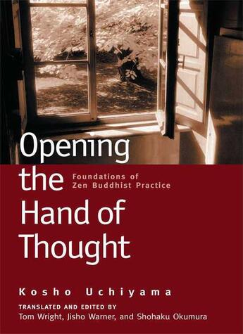 Couverture du livre « Opening the Hand of Thought » de Kosho Uchiyama aux éditions Wisdom Publications