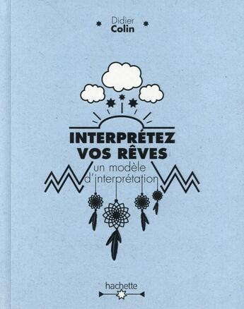 Couverture du livre « Interpréter les rêves » de Didier Colin aux éditions Hachette Pratique