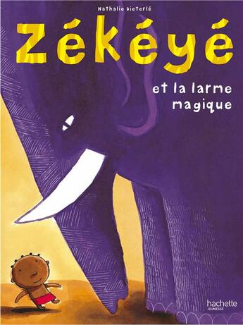 Couverture du livre « Zékéyé et la larme magique » de Nathalie Dieterle aux éditions Hachette Enfants