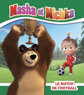 Couverture du livre « Masha et Michka ; le match de football » de  aux éditions Hachette Jeunesse