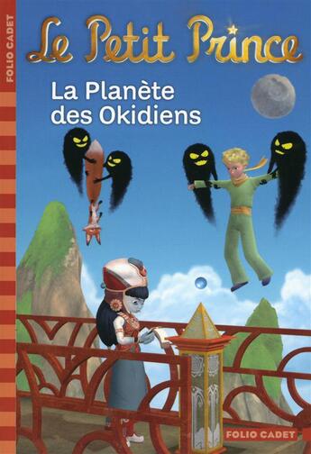 Couverture du livre « Le Petit Prince Tome 15 : la planète des okidiens » de Fabrice Colin aux éditions Gallimard-jeunesse