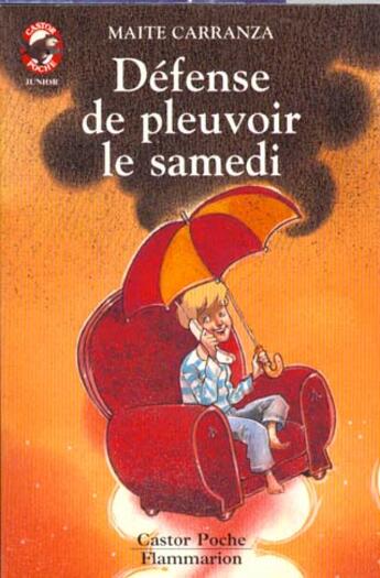 Couverture du livre « Defense de pleuvoir le samedi - - humour, junior des 8/9 ans » de Carranza Maite aux éditions Pere Castor