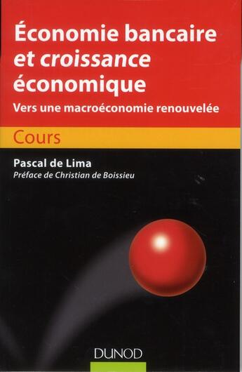 Couverture du livre « Économie bancaire et croissance économique ; émergence du paradigme bancaire dans la macro-économie » de Lima aux éditions Dunod