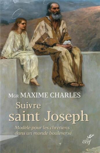 Couverture du livre « Suivre saint Joseph » de Maxime Charles aux éditions Cerf