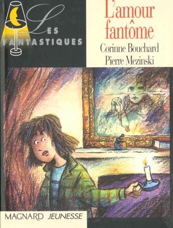 Couverture du livre « L'Amour Fantome » de Pierre Mezinski et Thierry Christmann et Corinne Bouchard aux éditions Magnard