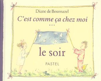 Couverture du livre « C est comme ca chez moi le soir » de Diane De Bournazel aux éditions Ecole Des Loisirs