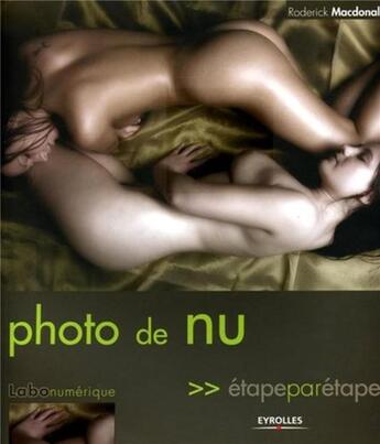 Couverture du livre « Photo de nu - Etape par étape » de Macdonald Roderick aux éditions Eyrolles