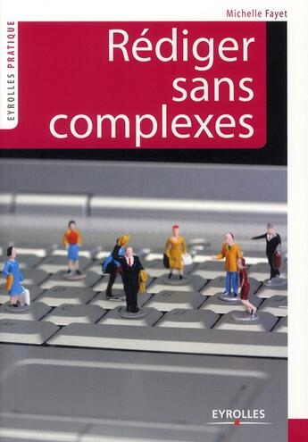 Couverture du livre « Rédiger sans complexes » de Michelle Fayet aux éditions Eyrolles