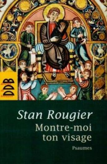 Couverture du livre « Montre-moi ton visage » de Stan Rougier aux éditions Desclee De Brouwer