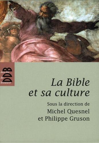 Couverture du livre « La bible et sa culture (édition 2011) » de Philippe Gruson et Michel Quesnel aux éditions Desclee De Brouwer