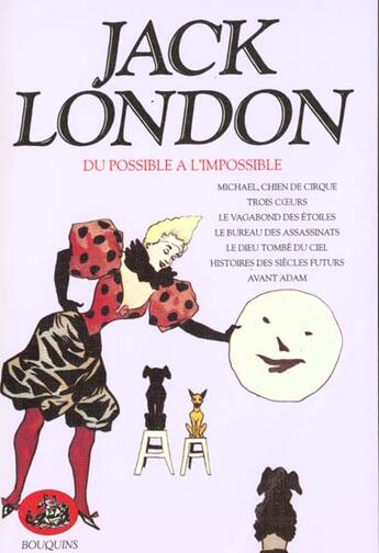 Couverture du livre « Oeuvres t.3 du possible a l'impossible michael, chien de cirque ; trois coeurs ; » de Jack London aux éditions Bouquins