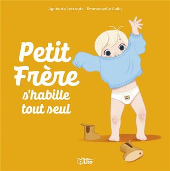 Couverture du livre « Petit frère s'habille tout seul » de Agnes De Lestrade et Emmanuelle Colin aux éditions Lito