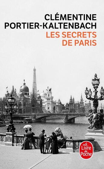 Couverture du livre « Les secrets de Paris » de Clementine Portier-Kaltenbach aux éditions Le Livre De Poche