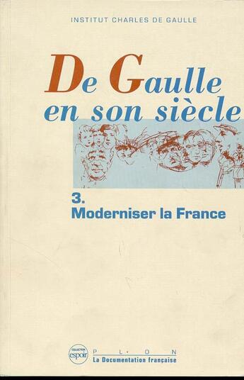 Couverture du livre « De Gaulle en son siècle tome 3 Moderniser la France » de Institut Charles De Gaulle aux éditions Plon